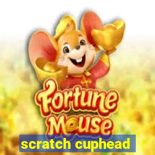 scratch cuphead